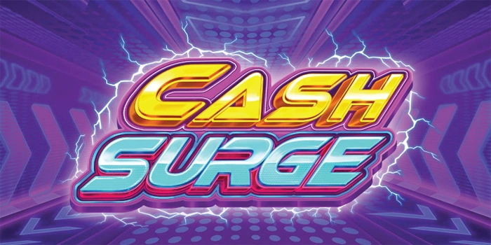 Strategi yang Wajib Dicoba Bermain Slot Cash Surge Agar Maxwin