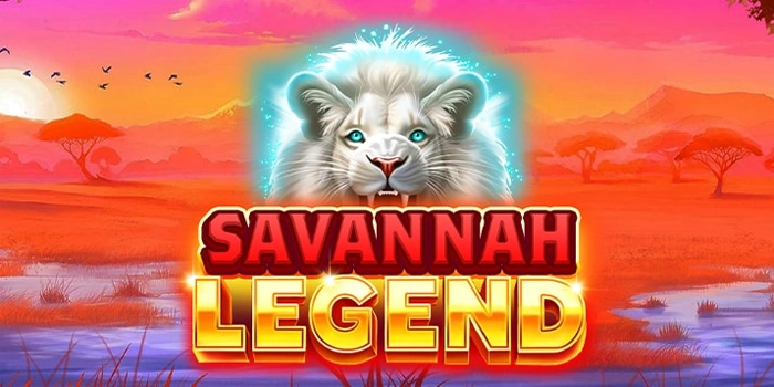 Cara Lengkap Bermain Slot Savannah Legend Agar Dapat Jackpot