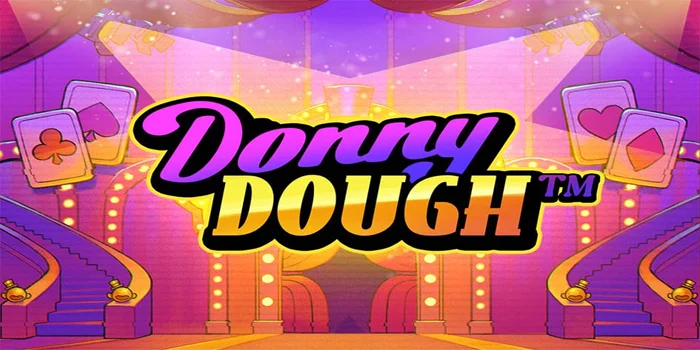 Panduan Lengkap Cara Bermain Slot Donny Dough Meraih Jackpot