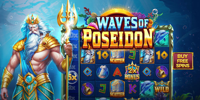Pola Gacor Dan Tips Jackpot Bermain Slot Waves of Poseidon