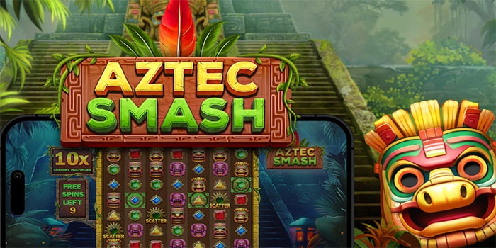 Cara Efektif Meraih Kemenangan Maksimal di Slot Aztec Smash