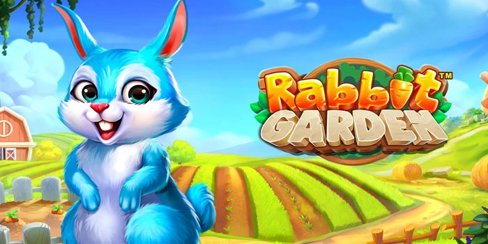 Cara Cerdas Menang di Slot Rabbit Garden Dijamin Ampuh
