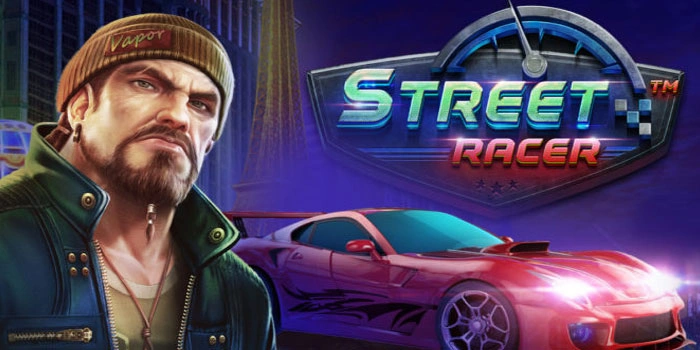 Strategi Teruji Bermain Slot Street Racer Untuk Maxwin